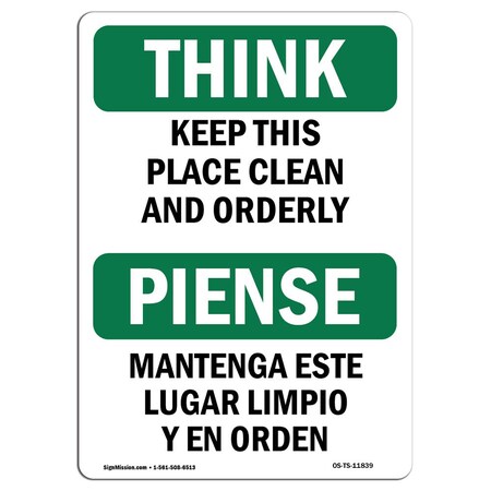 Signmission OSHA THINK Sign, Keep This Place Clean Orderly Bilingual, 18in X 12in Alum, 12" W, 18" L, Landscape OS-TS-A-1218-L-11839